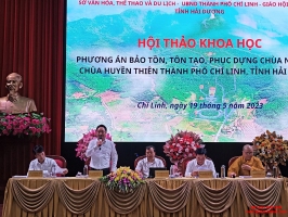 Hội thảo khoa học “Phương án bảo tồn, tôn tạo, phục dựng chùa Ngũ Đài, chùa Huyền Thiên, thành phố Chí Linh, tỉnh Hải Dương